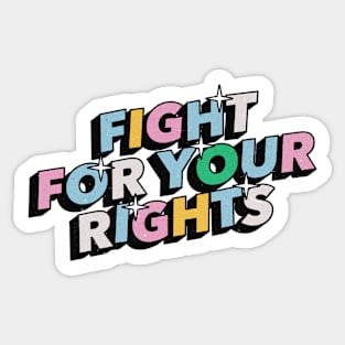 Fight for your rights - Positive Vibes Motivation Quote Sticker